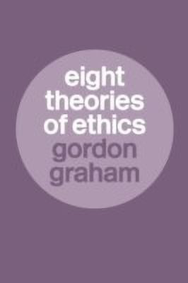 Eight Theories of Ethics(English, Paperback, Graham Gordon)