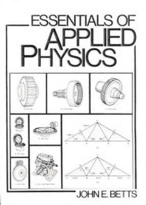 Essentials of Applied Physics(English, Paperback, Betts John)