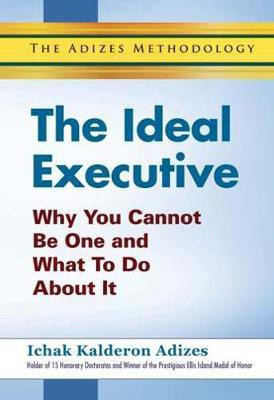 The Ideal Executive 1st edition Edition(English, Paperback, Adizes Ichak)