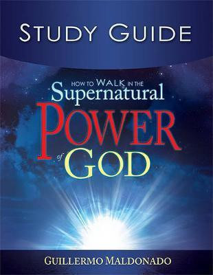 How to Walk in the Supernatural Power of God Study Guide (Study Guide)(English, Paperback, Maldonado Guillermo)