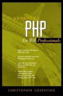 Advanced PHP for Web Professionals(English, Paperback, Cosentino Christopher)