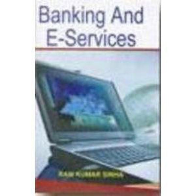 Banking and E-Services(English, Hardcover, Sinha Ram Kumar)
