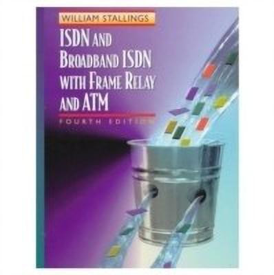 ISDN and Broadband ISDN with Frame Relay and ATM(English, Hardcover, Stallings William)