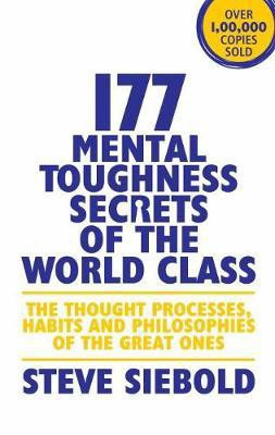 177 Mental Toughness Secrets of the World Class(English, Paperback, Siebold Steve)