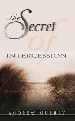 The Secret of Intercession(English, Paperback, Murray Andrew)