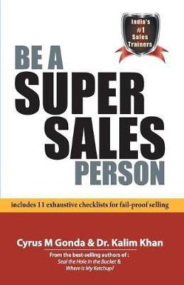 Be a Super Sales Person(English, Paperback, Gonda Cyrus M.)