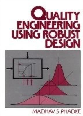 Quality Engineering Using Robust Design(English, Hardcover, Phadke Madhav S.)