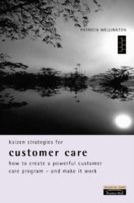Kaizen Strategies for Customer Care(English, Paperback, Wellington Patricia.)
