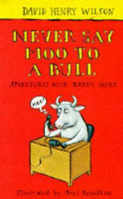 Never Say Moo to a Bull(English, Paperback, Wilson David Henry)