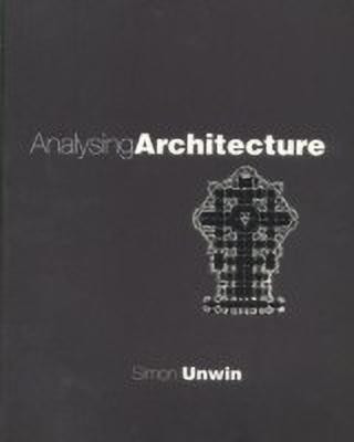 Analysing Architecture(English, Paperback, Unwin Simon)