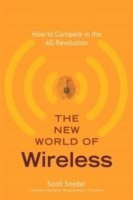 The New World of Wireless  - How to Compete in the 4G Revolution(English, Hardcover, Snyder Scott T.)