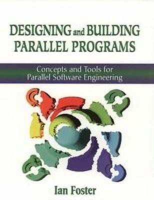 Designing and Building Parallel Programs(English, Paperback, FOSTER)