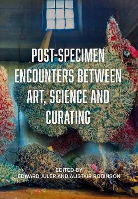 Post-Specimen Encounters Between Art, Science and Curating(English, Paperback, unknown)