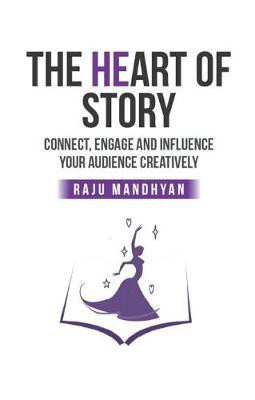 The Heart of Story(English, Paperback, Mandhyan Raju)