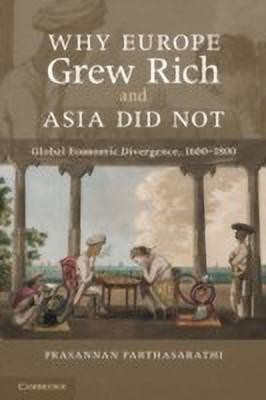 Why Europe Grew Rich and Asia Did Not(English, Paperback, Parthasarathi Prasannan)