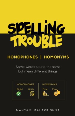 SPELLING TROUBLE - HOMOPHONES AND HOMONYMS(English, Paperback, Manyam Balakrishna)