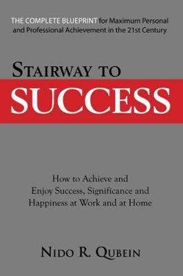 Stairways to Success  - How to Achieve and Enjoy Success, Significance and Happiness at Work and at Home(English, Hardcover, Qubein Nido R.)