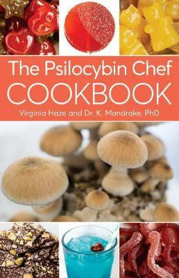 The Psilocybin Chef Cookbook(English, Paperback, Mandrake K. Dr.)