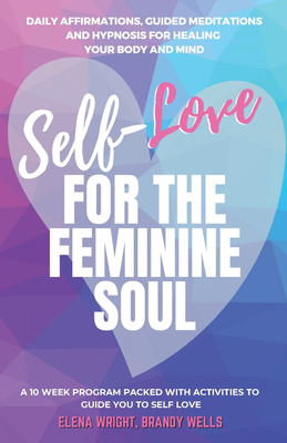 Self -Love for the Feminine Soul(English, Paperback, Wright Elena)