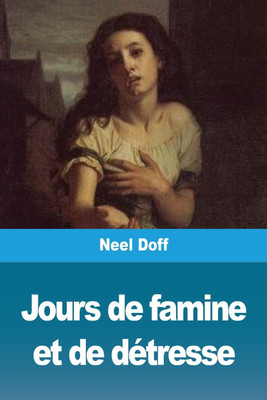 Jours de famine et de detresse(French, Paperback, Doff Neel)