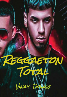 Reggaeton total(English, Paperback, Vinay Rajendra Dolase)