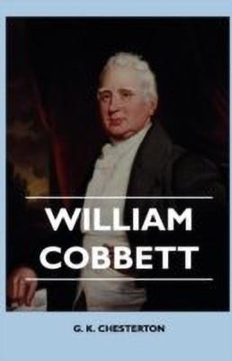 William Cobbett(English, Paperback, Chesterton Gilbert Keith)