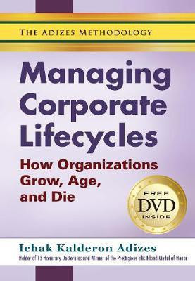Managing Corporate Lifecycles  - How Organizations Grow, Age, and Die(English, Paperback, Adizes Ichak)