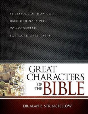 Great Characters of the Bible(English, Paperback, Dr Alan B Stringfellow)