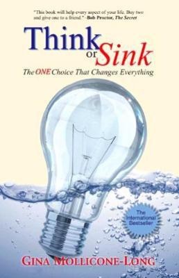 Think or Sink  - The One Choice that Changes Everything(English, Paperback, Mollicone-Long Gina)