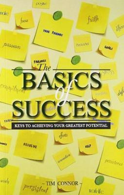 The Basic of Success  - Keys to Achieving Your Greatest Potential(English, Paperback, Connor Tim)