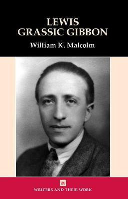 Lewis Grassic Gibbon(English, Paperback, Malcolm William K.)