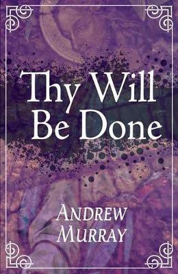 Thy Will Be Done(English, Paperback, Murray Andrew)