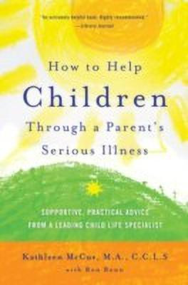 How to Help Children Through a Parent's Serious Illness(English, Paperback, McCue Kathleen)