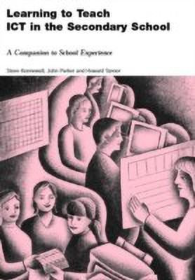 Learning to Teach ICT in the Secondary School(English, Paperback, Kennewell Steve)