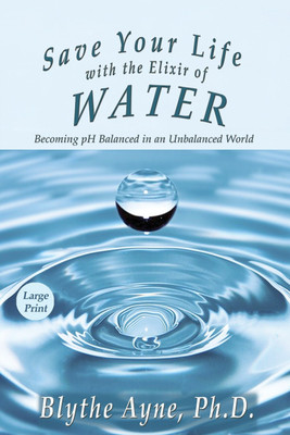 Save Your Life with the Elixir of Water(English, Paperback, Ayne Blythe)