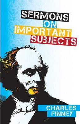 Sermons on Important Subjects(English, Paperback, Finney Charles G)
