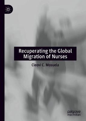 Recuperating The Global Migration of Nurses(English, Hardcover, Mosuela Cleovi C.)