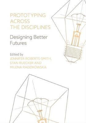 Prototyping across the Disciplines(English, Paperback, unknown)