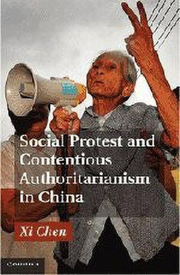 Social Protest and Contentious Authoritarianism in China(English, Hardcover, Chen Xi)