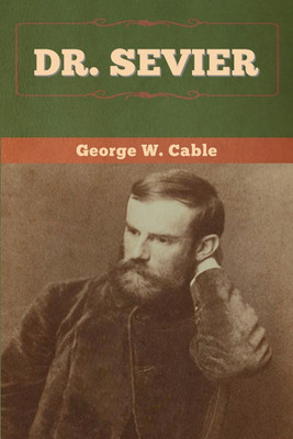 Dr. Sevier(English, Paperback, Cable George W)