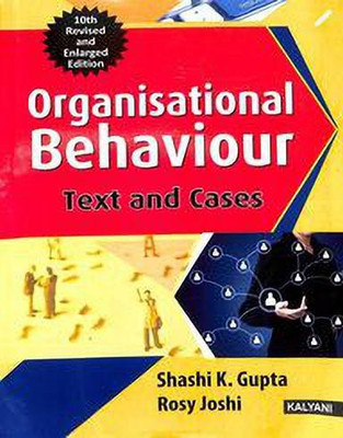 ORGANISATIONAL BEHAVIOUR TEXT AND CASES(English, Paperback, SHASHI K GUPTA,ROSY JOSHI)
