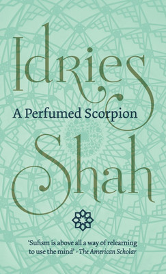 A Perfumed Scorpion(English, Hardcover, Shah Idries)