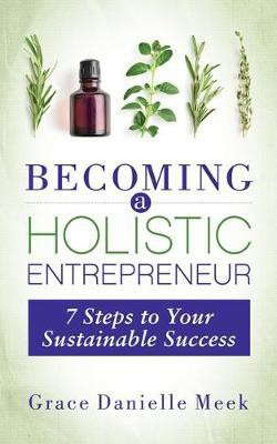 Becoming a Holistic Entrepreneur(English, Paperback, Meek Grace Danielle)