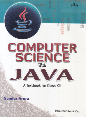 A Textbook Of Computer Science With Java For Class 12 (Examination 2020-2021)(Paperback, Sumita Arora)