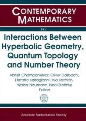 Interactions Between Hyperbolic Geometry, Quantum Topology and Number Theory(English, Paperback, unknown)