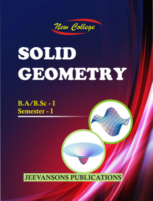 New College Solid Geometry For B.A./B.Sc. I (1st Semester)(English, Paperback, Dr. Inderjit Singh, Dr. Shiv Narain, Ashok Arora, M.L. Jain)