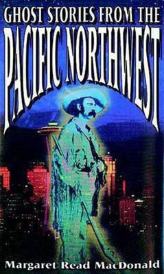 Ghost Stories from the Pacific Northwest(English, Paperback, Macdonald Margaret Read)