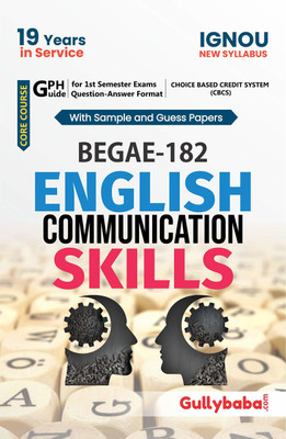 Gullybaba Ignou (New CBCS ) BEGAE-182 English Communication Skills In English Medium For BAG BCOMG BSCG With Solved Sample Paper And Important Exam Notes(Paperback, Gullybaba.Com Panel)