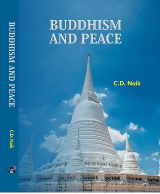 BUDDHISM AND PEACE(English, Hardcover, Dr.C.D.Naik)