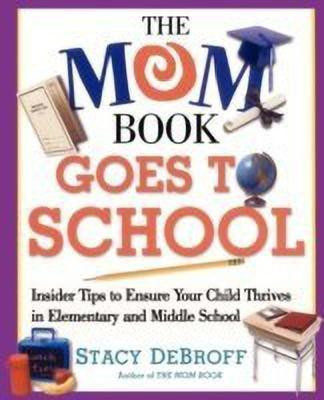 The Mom Book Goes to School(English, Paperback, DeBroff Stacy M.)